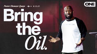 Bring The Oil  Ebenezer Qauye