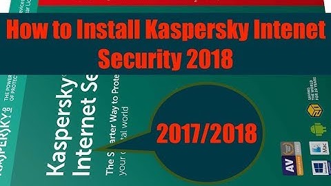 How to Install Kaspersky Internet Security 2018