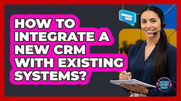 How To Integrate A New CRM With Existing Systems?