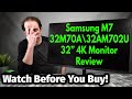 Samsung M7 32M70A 4k 32 Inch Monitor - Detailed Review