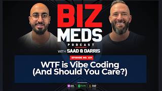 WTF is Vibe Coding (And Should You Care) | Biz Meds Ep. 104