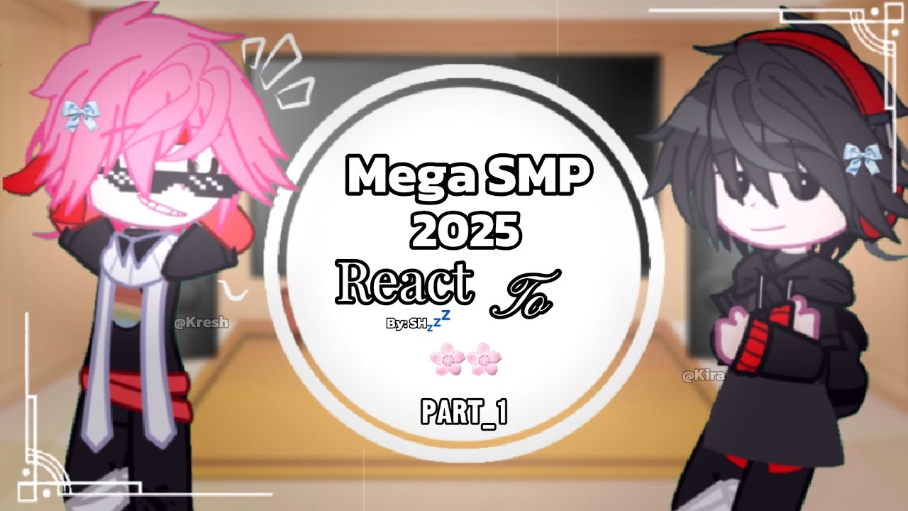 Mega Smp 2025 react to... | Gacha| Megasmp2025 | Có ship | By : Me 💤