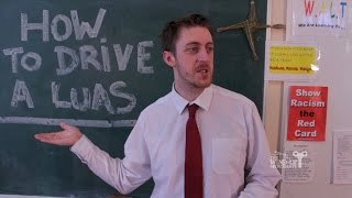 How To Drive A Luas Dublin - Comedy Sketch