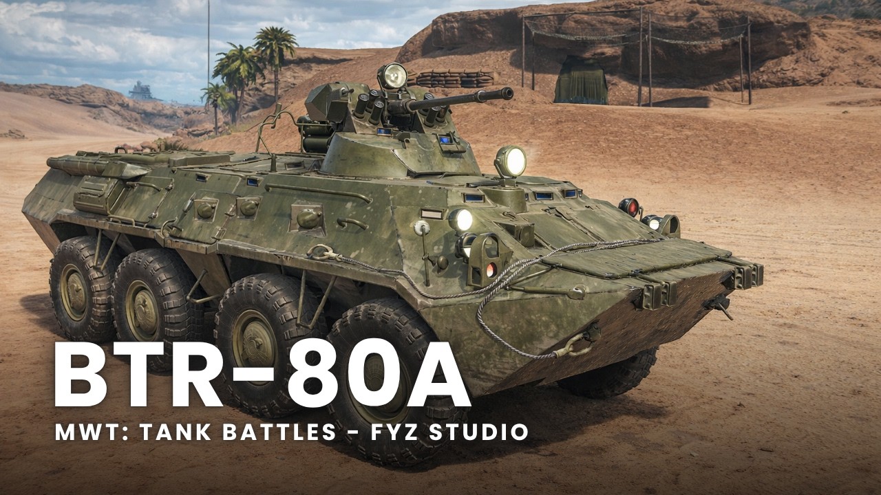 MWT: Tank Battles - BTR-80A ¬ Russian Armored Personnel Carrier ...