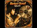 The Retro Soul Reels (32‑Minute Mix Tape of Original 70s‑Styled Soul)