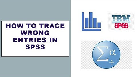 How to trace wrong entries in SPSS
