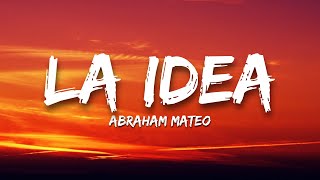 Abraham Mateo - La Idea (Letra/Lyrics)