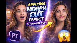 Applying Morph Cut Effect in Premiere Pro (Smooth Invisible Transition)
