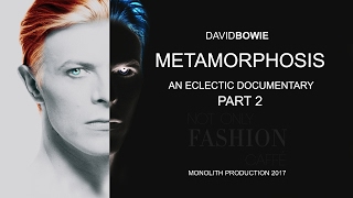 DAVID BOWIE-METAMORPHOSIS PART2 - AN ECLECTIC DOCUMENTARY