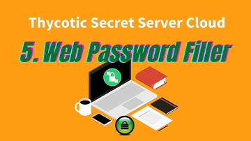 Thycotic Secret Server Cloud - 5. Web Password Filler