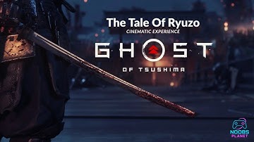 "Ghost of Tsushima - The Tale of Ryuzo: The First Chapter  | 4K 60FPS HDR | Cinematic Gameplay"