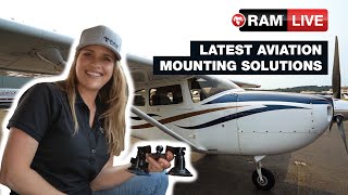 RAM® Live Ep. 26: Latest Aviation Mounting Solutions