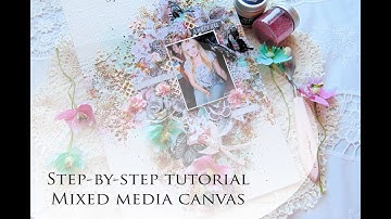 Step-by-step tutorial Mixed media canvas  |   Мастер-класс "Холст в стиле микс-медиа"