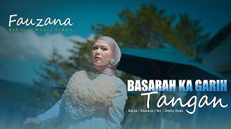Fauzana - Basarah Ka Garih Tangan