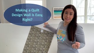 Making a Quilting Design Wall Is Simple, Right?