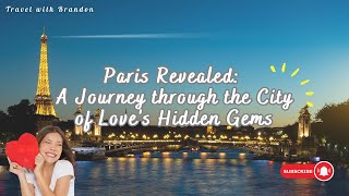 Paris Revealed: A Journey through the City of Love's Hidden Gems #travel #travelvlog