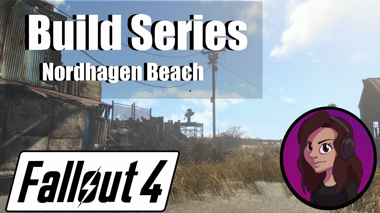 Fallout 4 Build Series // Nordhagen Beach // Episode 1 YouTube