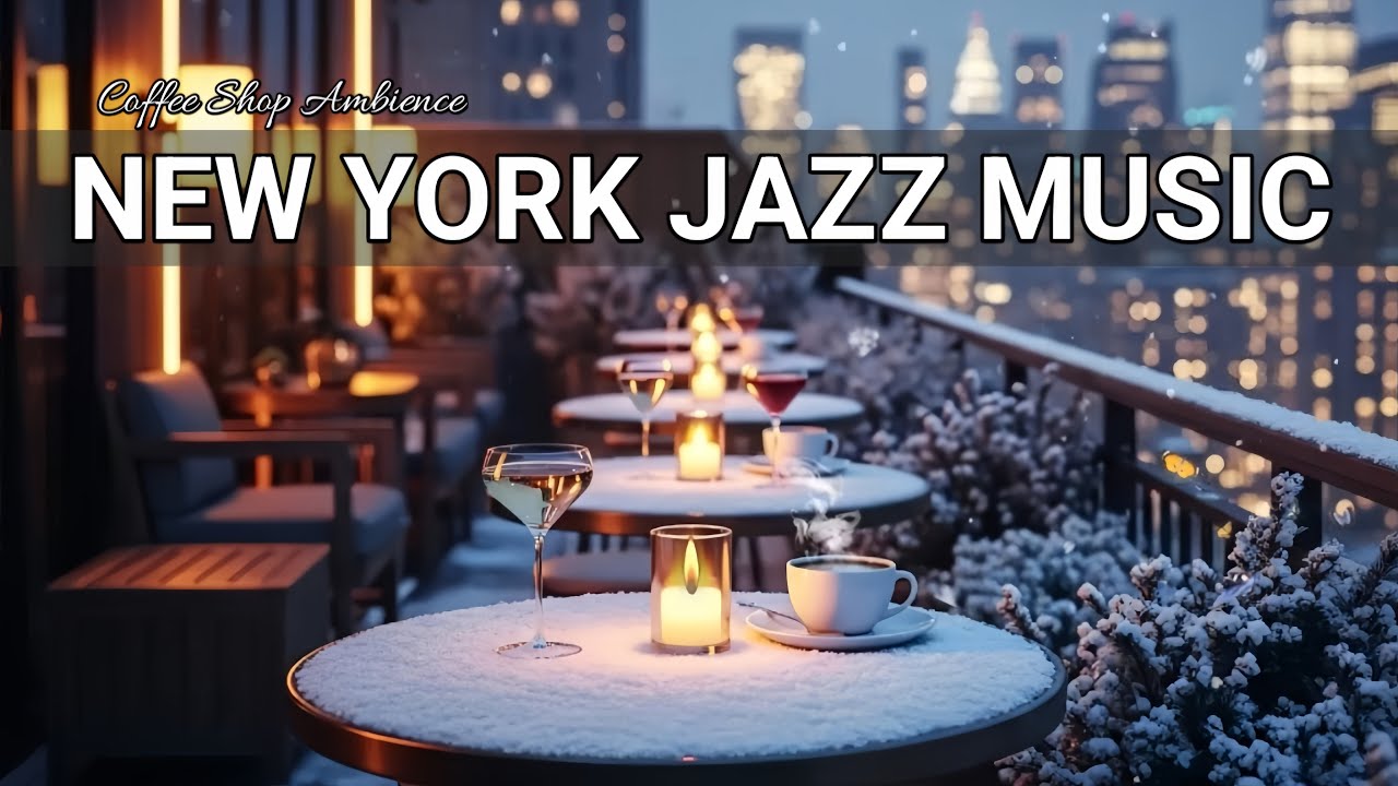 New York Night Jazz Music ☕ Cozy Winter Café Music for Relaxing Holiday Nights & Warm Winter Vibes