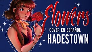 Flowers - Hadestown 【COVER EN ESPAÑOL】