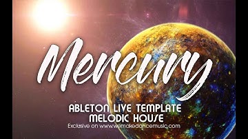 Mercury Melodic House Ableton Template