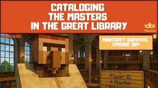Cataloging the Masters in the Great Library - Let's Play Minecraft S01E384