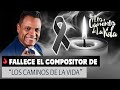 Fallece el compositor de “Los caminos de la vida”, omar gales.