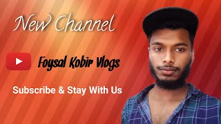 My Vlog | My Channel Intro | New vlog | Foysal Kobir