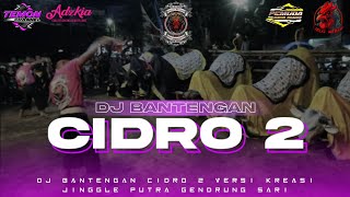 DJ Bantengan Cidro 2 Jinggle Putra Gendrung sari‼️