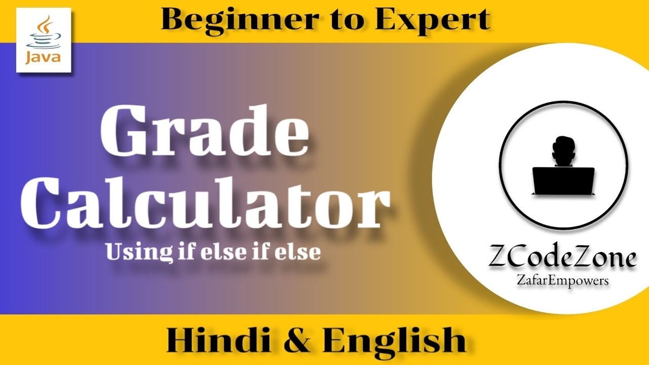 How to Create a Grade Calculator in Java Using If-Else If-Else ...