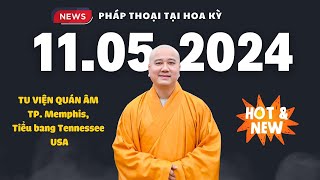 Mới nhất 11.05.2024 - Thầy Thích Pháp Hòa (Tu Viện Quán Âm, Memphis, TN, USA) by Pháp thoại Thầy Pháp Hòa 60,333 views 5 days ago 56 minutes