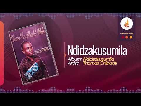 Thomas Chibade - Ndidzakusumila