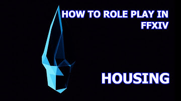 How to RP in FFXIV - Housing