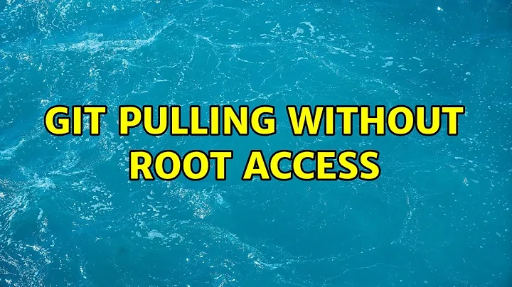 Git pulling without root access (3 Solutions!!)