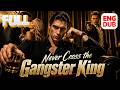 【Never Cross the Gangster King】Full episode丨【ENG DUB】English subtitles