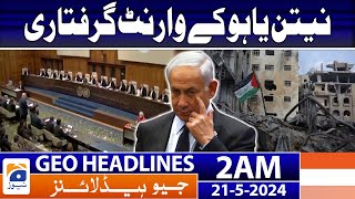 Geo Headlines at 2 AM - Netanyahu's Arrest Warrant | 21 May 2024