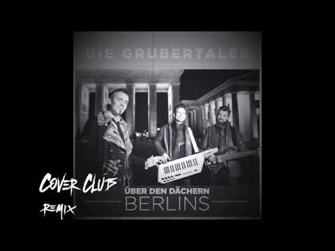 Die Grubertaler - Über den Dächern Berlins(Dj Happy by CoverClub Remix)