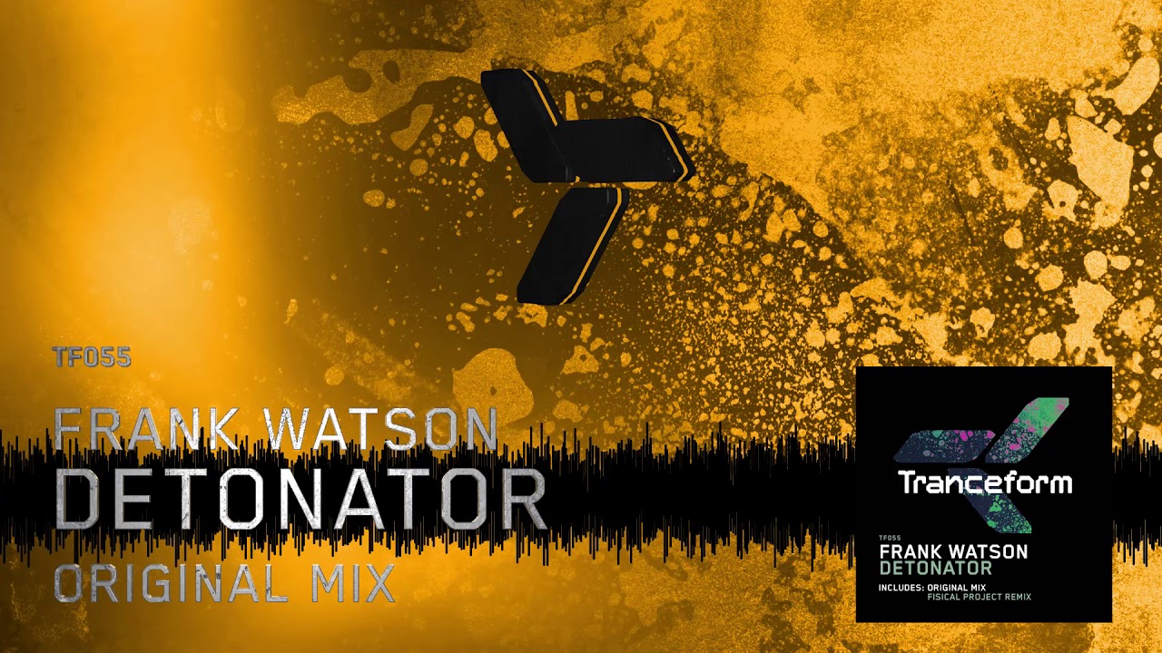 Frank Watson - Detonator (Original Mix) [TF055]