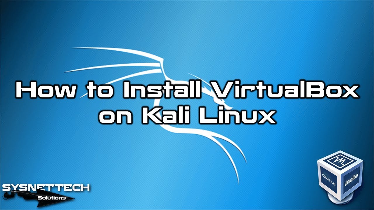 kali linux how to install virtualbox kali linux how to install virtualbox