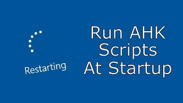 How to Launch AutoHotkey Scripts At Startup