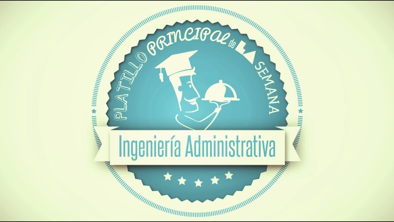 Ingenieria Administrativa Que Es Campo Laboral Y Mucho Mas