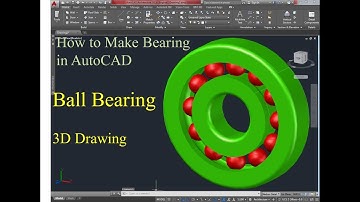 3D Ball Bearing in autoCAD: How to Make in autoCAD 3D step by step for Engineering