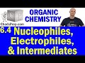 Organic Chemistry: Nucleophiles, Electrophiles, and Intermediates