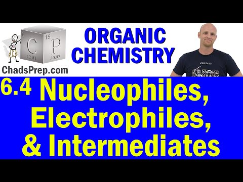 6.4 Nucleophiles, Electrophiles, and Intermediates