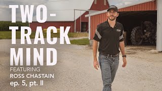 TWO-TRACK MIND featuring Ross Chastain | Episode 5, Pt. II