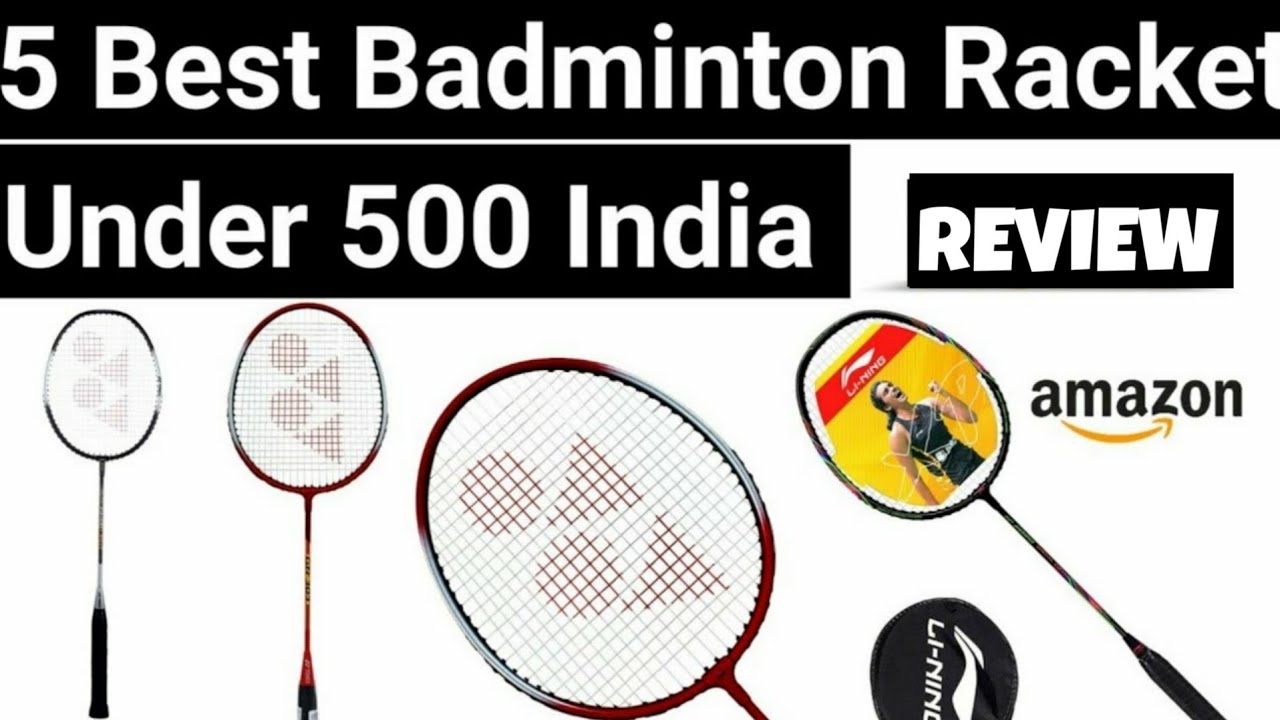 Best Badminton racket under 500 in India 2023 Best Badminton racquet under 500