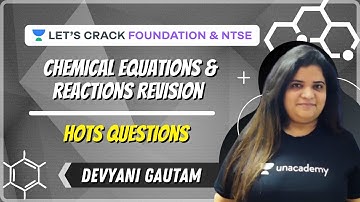 Chemical Reactions & Equations | HOTS Questions | NTSE & Foundation | Devyani Gautam