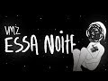 VMZ - Essa Noite (Prod. Syndrome)