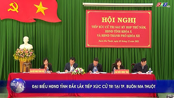 Đại biểu HĐND tỉnh Đắk Lắk tiếp xúc cử tri Tp.Buôn Ma Thuột| Truyền hình Đắk Lắk