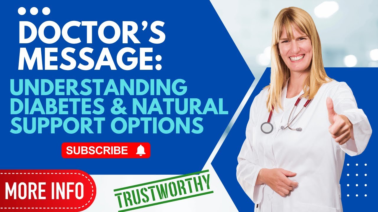 Doctor’s Message: Understanding Diabetes & Natural Support Options [Must Watch]