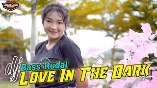 DJ BASS RUDAL - LOVE IN THE DARK - BREWOG MUSIC - COCOK BUAT NGABUBURID class=